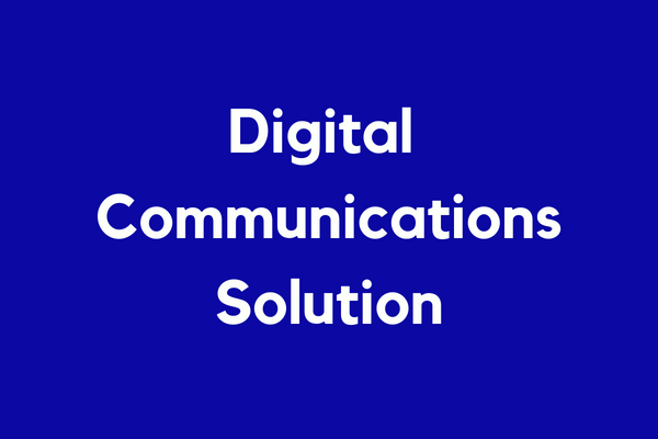Scoping the Digital Communications Solution Scoping the Digital Communications Solution